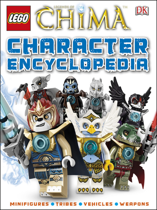 Title details for LEGO® Legends of Chima: Character Encyclopedia by DK Publishing - Available